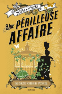 Une enquête de Veronica Speedwell Tome 2 : Une périlleuse affaire - Raybourn Deanna ; Roger Mathilde