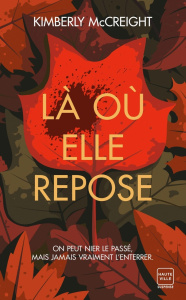 Là où elle repose - McCreight Kimberly ; Leplat Elodie