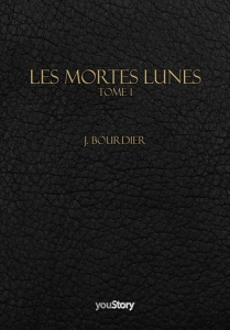 Les Mortes Lunes Tome 1 - Bourdier J.