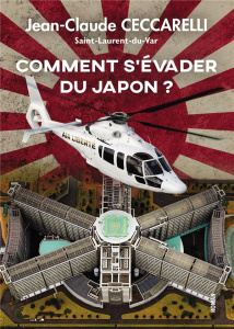Comment s'évader du Japon ? - Ceccarelli Jean-Claude