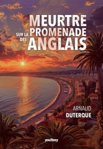 Meurtre sur la promenade des Anglais - Duterque Arnaud