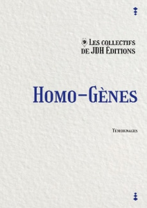 Homo-gènes. Témoignages inédits de la communauté LGBT - Doré Bella ; Sambat Nathalie ; Morin Denis ; Saxes