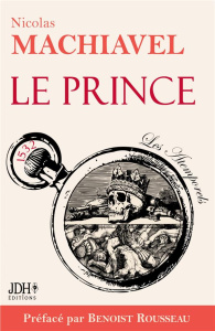 Le Prince - Machiavel Nicolas ; Rousseau Benoist