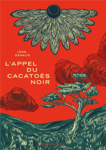 L'appel du cacatoès noir - Danalis John ; Gassie Nadine