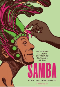 Samba. Une année au coeur battant du carnaval de Rio - Guillermoprieto Alma ; Kiefé Laurence