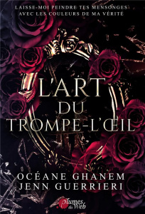 L'art du trompe-l'oeil - Ghanem Océane ; Guerrieri Jenn