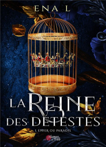 LA REINE DES DETESTES : TOME 1 - ENFER OU PARADIS - L ENA