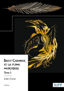 Daisy Chamber et la plume meurtrière. Tome 1 - Poirier Edith