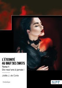 L'éternité au bout des doigts. Tome 1, Dix-neuf ans à jamais - Corte Joëlle J. de