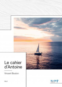 Le cahier d'Antoine - Bouton Vincent