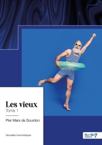 Les vieux. Tome 1 - Sourdon Pier Marx de