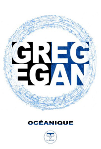 Océanique - Egan Greg ; Denis Sylvie ; Lustman Francis