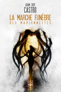 La marche funèbre des marionnettes - Castro Adam-Troy ; Domis Benoît
