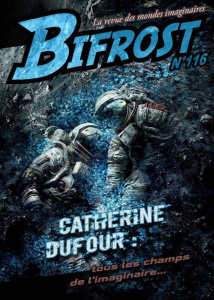 Bifrost N° 116 : Catherine Dufour : tous les champs de l'imaginaire - Girard Olivier