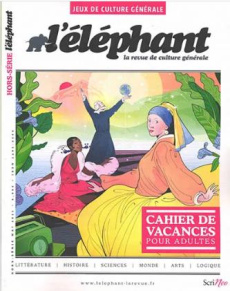 L'Eléphant. Hors-série Jeux de culture générale, mai 2021 : Cahier de vacances pour adultes - Châtel Véronique