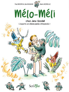 Mélo-Méli chez Jane Goodall. L'experte en chimpanzés ! - Beorn Paul ; Bagage Lilie ; Morelle Marie