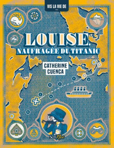 Louise, naufragée du Titanic - Cuenca Catherine