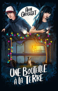 Une bouteille à la Terre - Grousset Alain