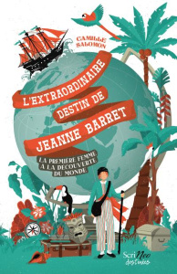 L'extraordinaire destin de Jeanne Barret - Salomon Camille