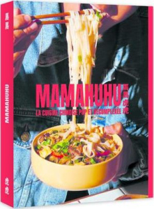 Mamahuhu. La cuisine chinoise pop et décomplexée - MAMAHUHU/PAIRAUD