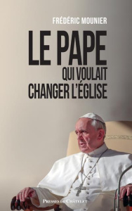 Le pape qui voulait changer l'Eglise - Mounier Frédéric