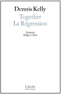 La régression ; Together - Kelly Dennis ; Le Moine Philippe