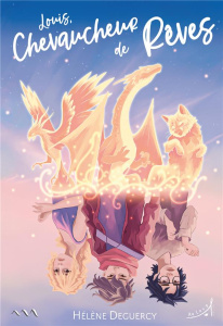 Louis, chevaucheur de rêves - Deguercy Hélène