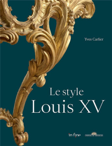 Le style Louis XV - Carlier Yves ; Salomé Laurent