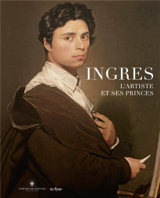 Ingres. L'artiste et ses princes - Deldicque Mathieu ; Garnier-Pelle Nicole ; Fabre C