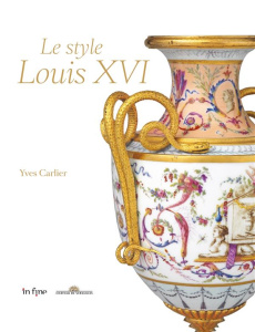 Le style Louis XVI - Carlier Yves ; Salomé Laurent