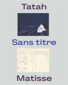 Tatah - Matisse. Sans titre, Edition bilingue français-anglais - Chassey Eric de ; Jeudy Aymeric ; Mekouar Mouna ;