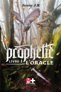 Prophétie. Tome 1, L'Oracle - J.R Jenny