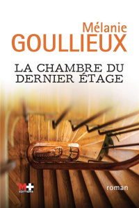 La chambre du dernier étage - Goullieux Mélanie