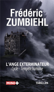 Tempête humaine Tome 1 : L'ange exterminateur - Zumbiehl Frédéric