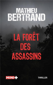 La fôret des assassins - Bertrand Mathieu