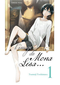A l'image de Mona Lisa... Tome 1 - Yoshimura Tsumuji