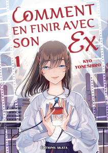 Comment en finir avec son ex Tome 1 - Yoneshiro