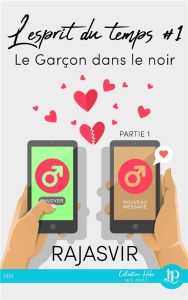 L'esprit du temps Tome 1 : Le garçon dans le noir. Partie 1 - RAJASVIR