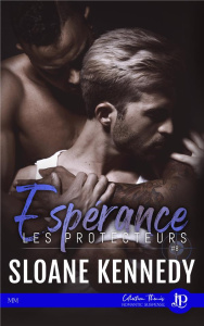 Les protecteurs Tome 8 : Espérance - Kennedy Sloane