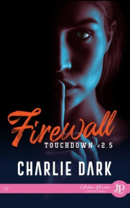 Touchdown Tome 2,5 : Firewall - Dark Charlie