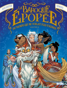 La baroque épopée du monde qui ne voulait plus tourner Tome 2 - Arleston ; Dimat