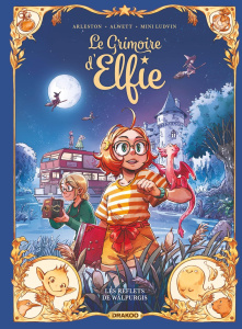 Le grimoire d'Elfie Tome 5 : Les reflets de Walpurgis - Arleston Christophe ; Alwett Audrey ; Ludvin Mini