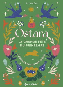 Ostara, la grande fête de la nature. Célébrer le sabbat du printemps - Dovergne Sidonie