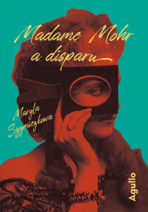 Madame Mohr a disparu - Szymiczkowa Maryla ; Furman-Bouvard Marie