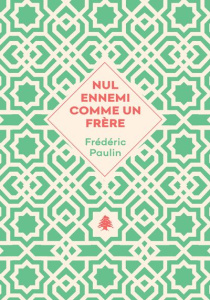 Nul ennemi comme un frère (1975-1983) - Paulin Frédéric