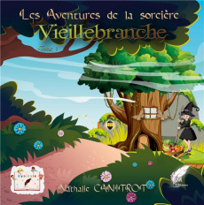 Les aventures de la sorciere vieillebranche tome 1 - Canitrot Nathal