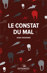 Le constat du mal - Granier Jean