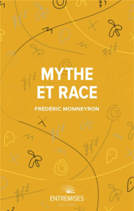 Mythe et race - Monneyron Frédéric