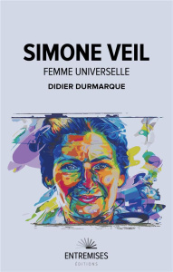 Simone Veil, femme universelle - Durmarque Didier