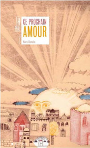 Ce prochain amour - Benalia Nora